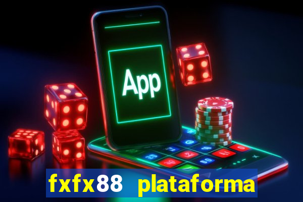 fxfx88 plataforma de jogos
